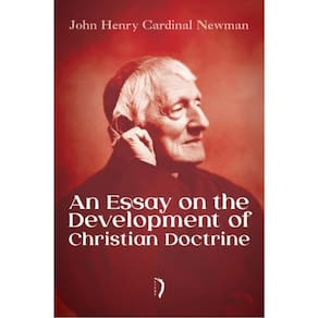 An Essay On The Development Of Christian Doctrine