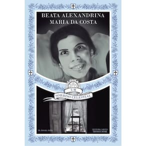 Beata Alexandrina Maria Da Costa - Um Sorriso Celestial