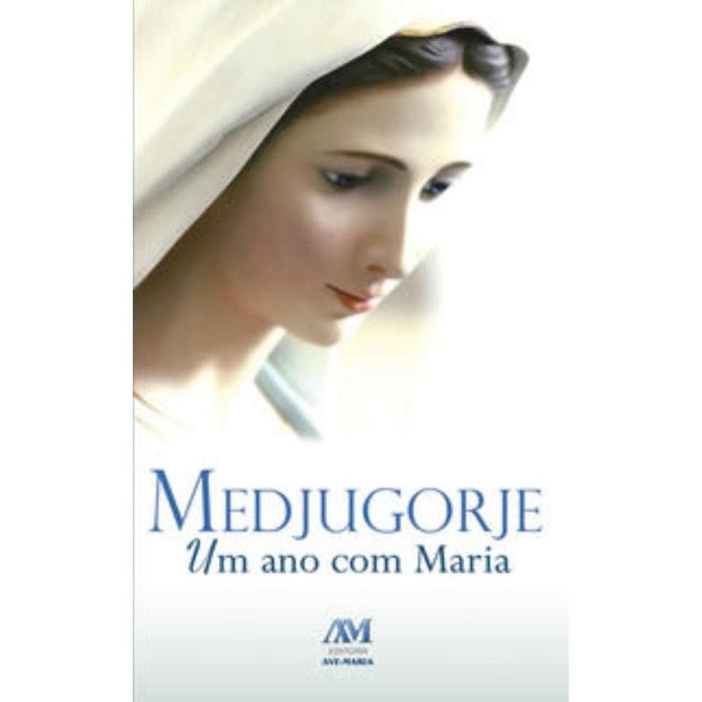 Medjugorje Um Ano Com Maria