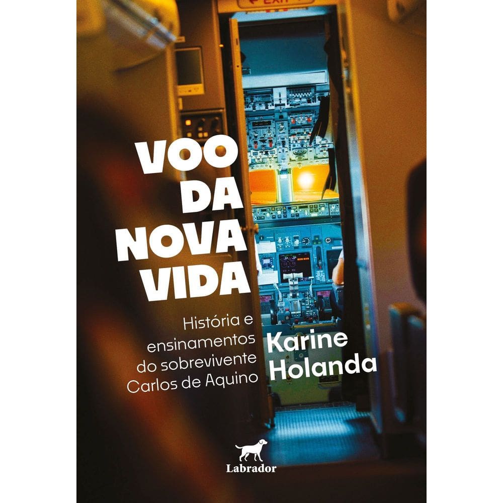 Voo da Nova Vida - História e Ensinamentos do Sobrevivente Carlos de Aquino