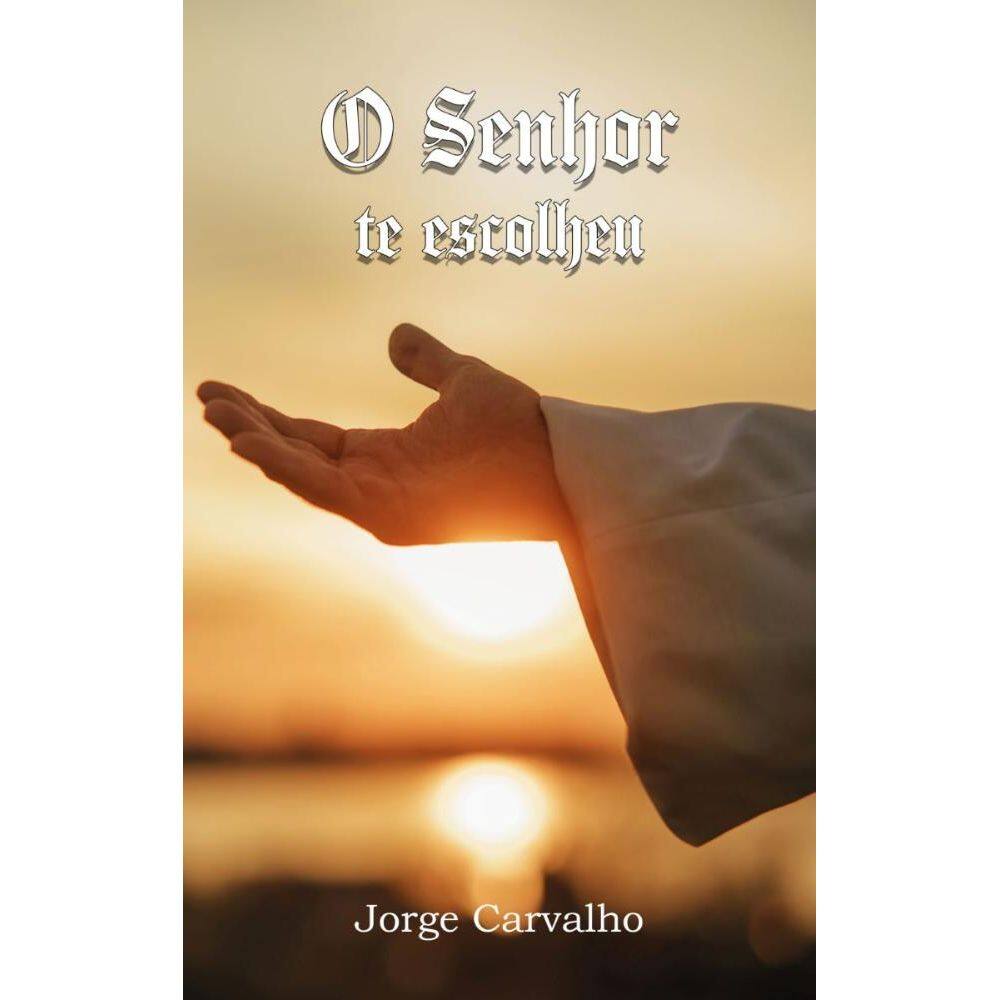 O Senhor te Escolheu