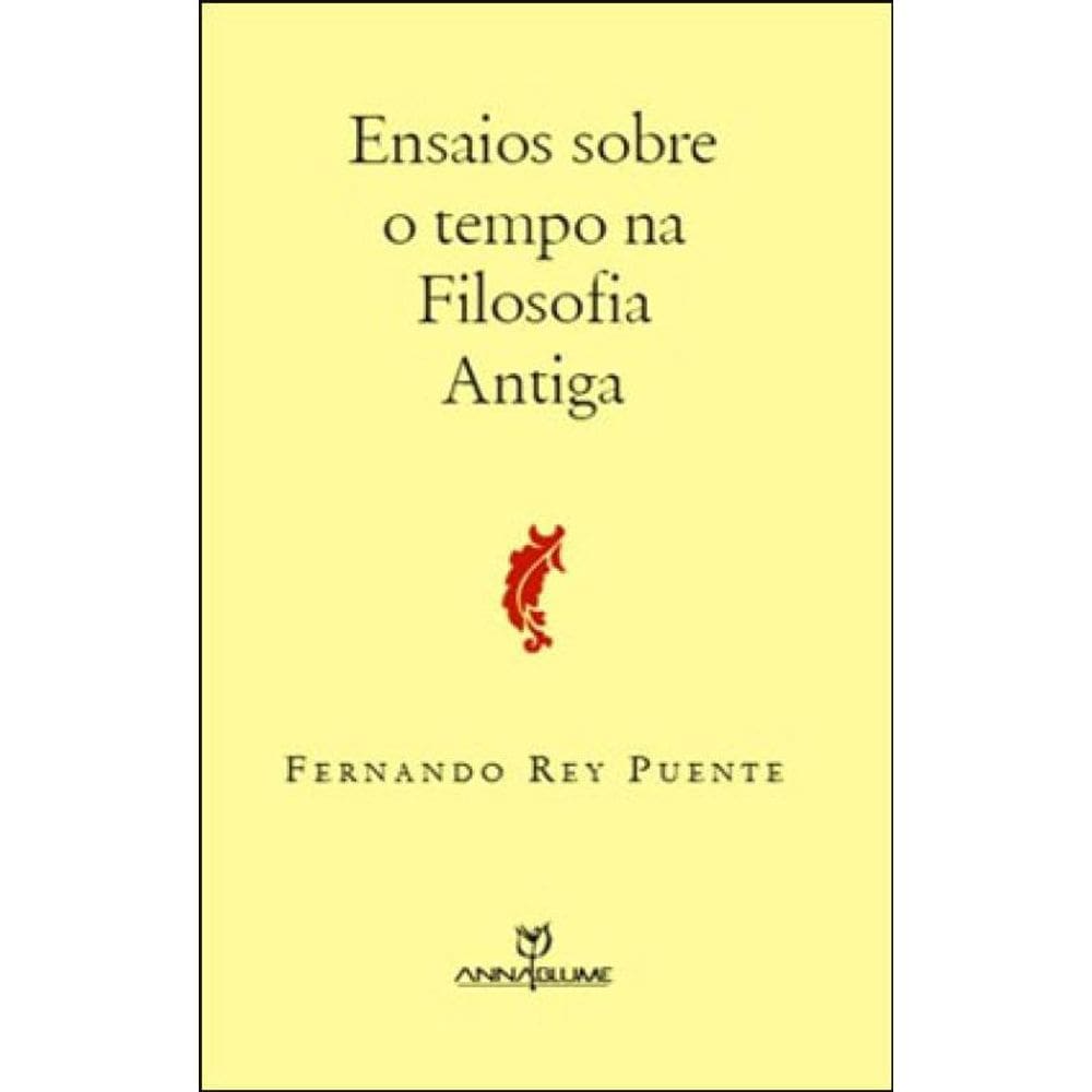 Ensaios Sobre O Tempo Na Filosofia Antiga