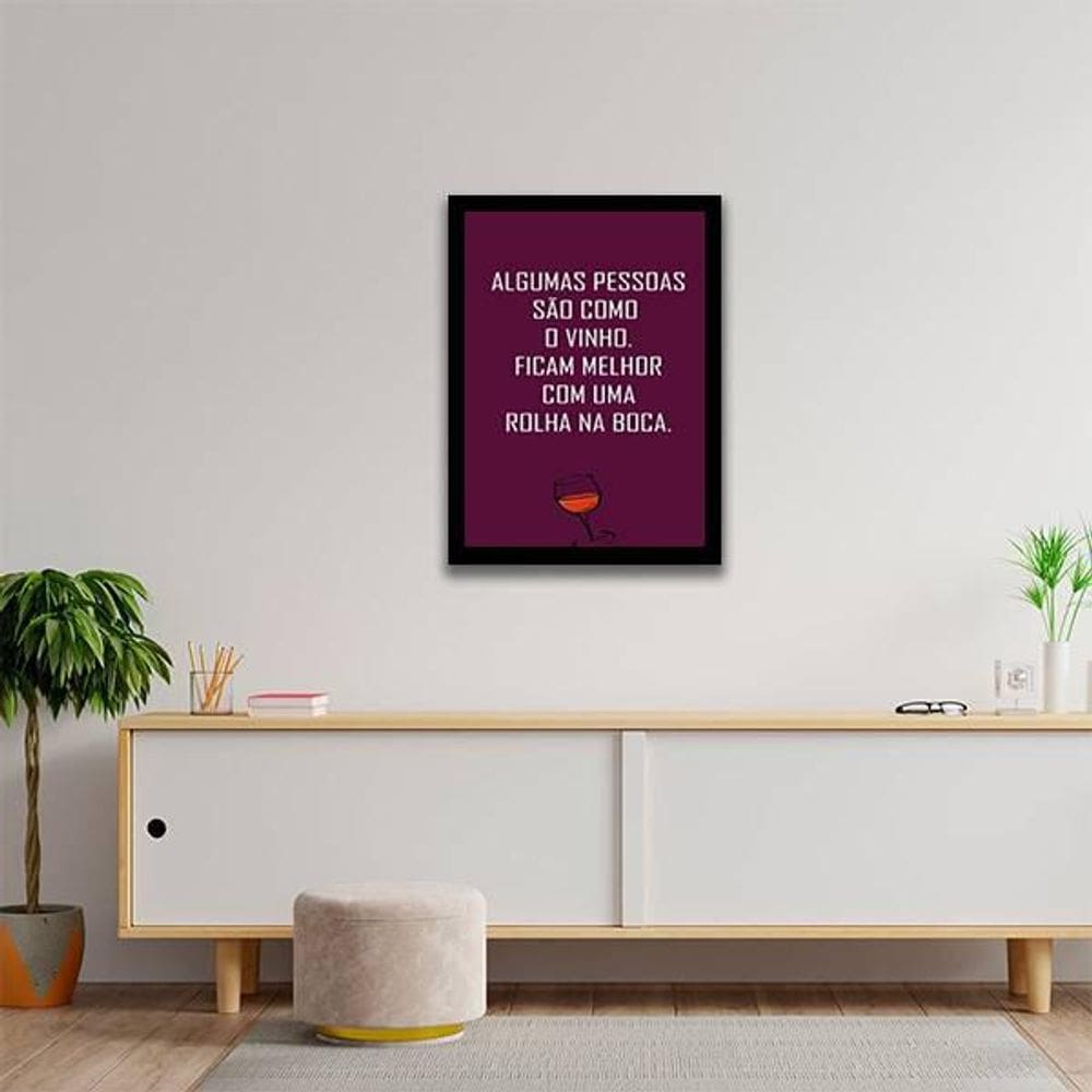 Quadro Decorativo Algumas Pessoas São Como O Vinho