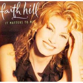 CD Faith Hill - It Matters To Me Importado
