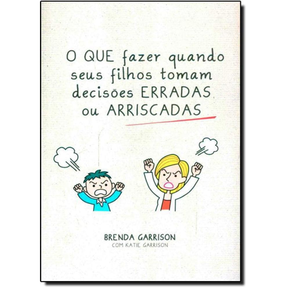Livro Que Fazer Quando Seus Filhos Tomam Decisões Erradas