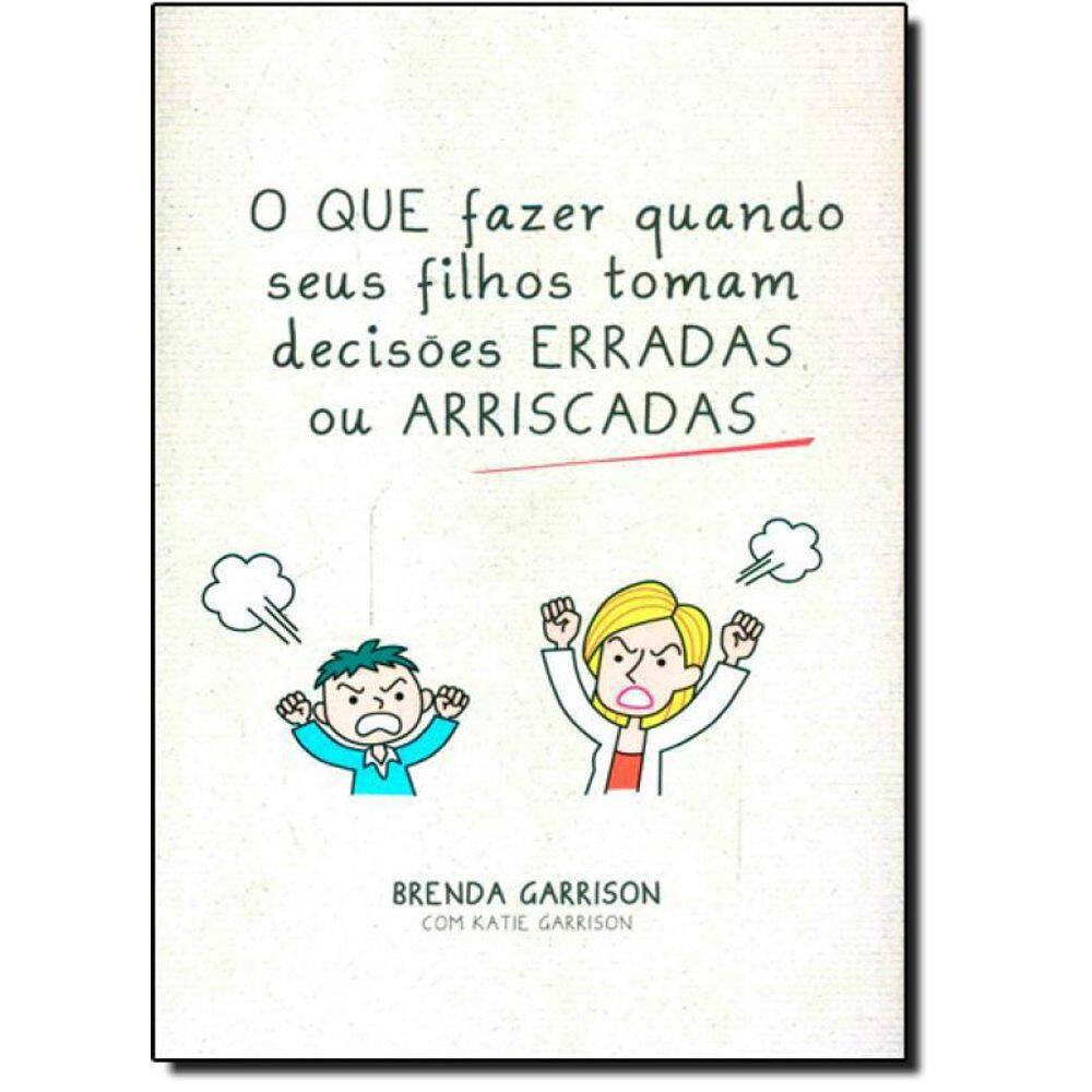 Livro Que Fazer Quando Seus Filhos Tomam Decisões Erradas