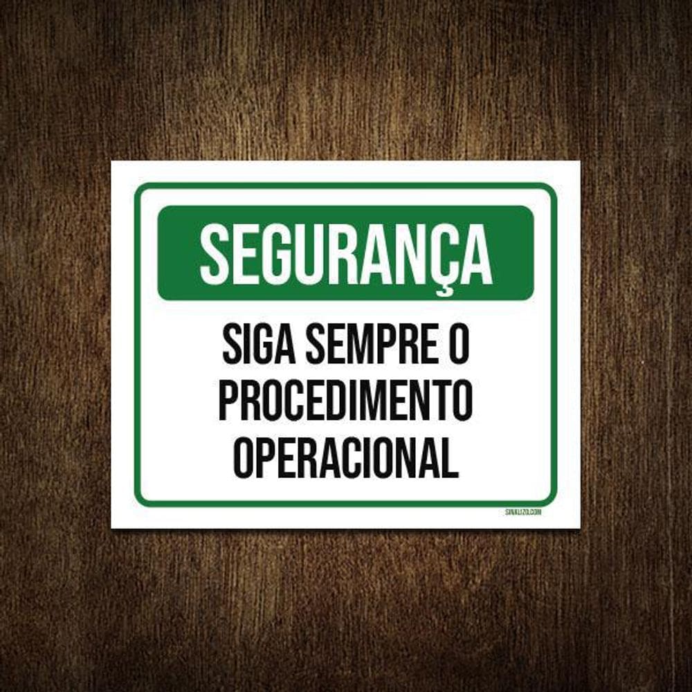 Placa Sinalização - Segurança Siga Sempre Procedimento 18X23