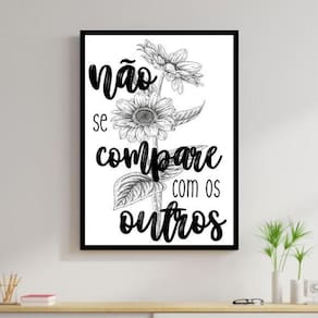 Quadro Decorativo Não Se Compare Com Os Outros
