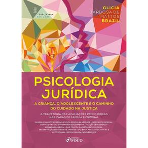 Psicologia Jurídica: A Criança, o Adolescente e o Caminho do Cuidado na Justiça - 3ª Ed - (0505)