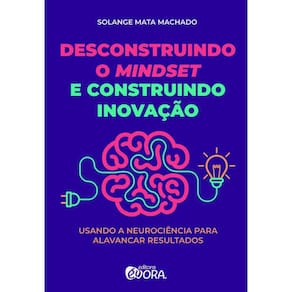Livro Desconstruindo O Mindset E Construindo Inovacao