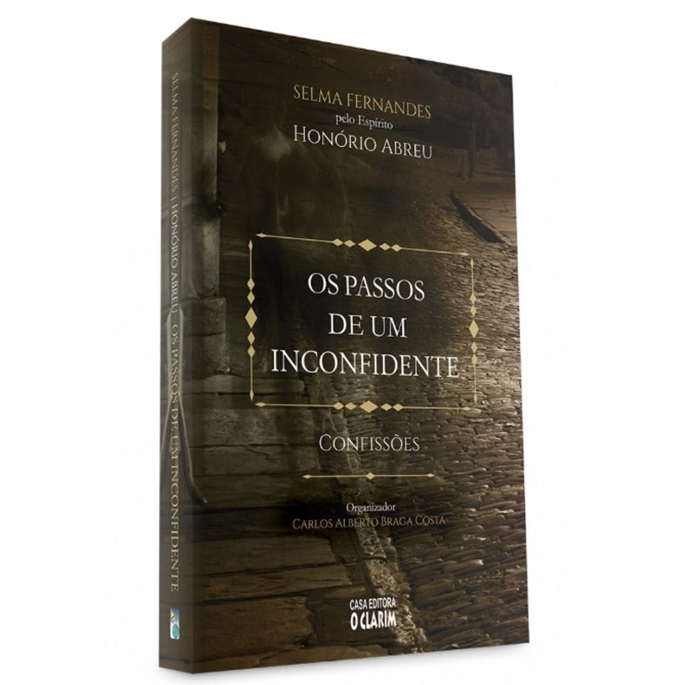 Passos de um Inconfidente (Os) - Confissões