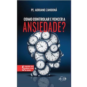 Livro Como Controlar Vencer A Ansiedade Pde Adriano Zandona