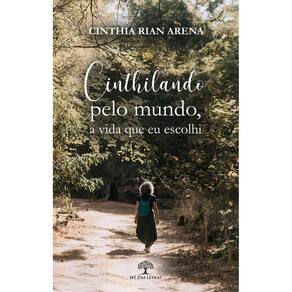 Cinthilando pelo mundo, a vida que eu escolhi
