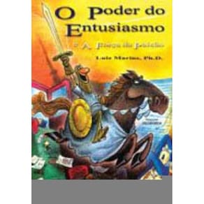 Poder Do Entusiasmo E A Forca Da Paixao, O