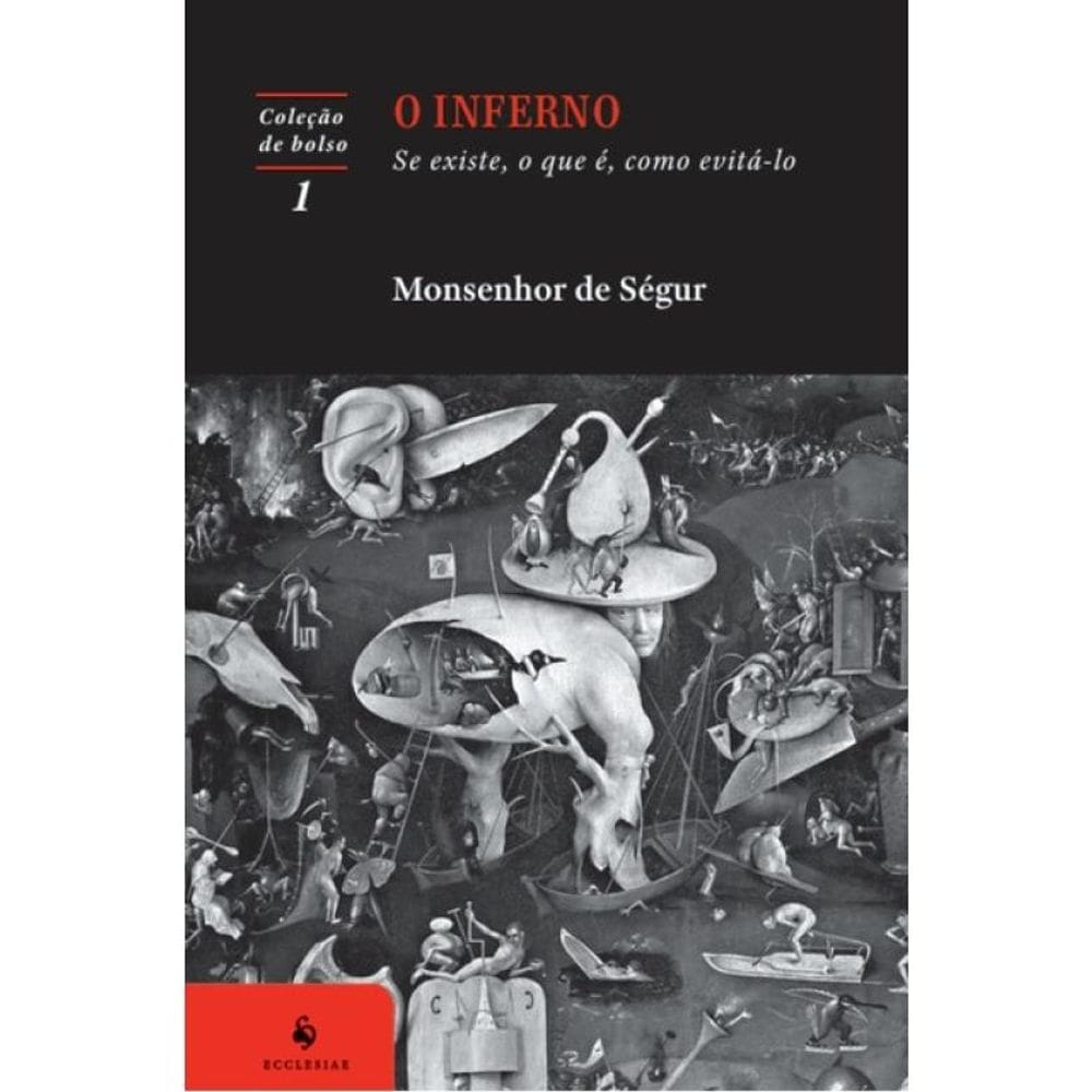 O Inferno - Se Existe, O Que É, Como Evitá-Lo