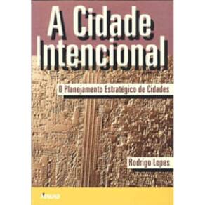 A Cidade Intencional: O Planejamento Estratégico De Cidades
