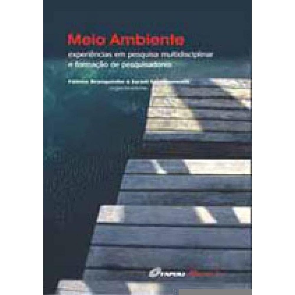 Meio Ambiente: Experiências Em Pesquisa Multidisciplinar E Formação De Pesquisadores