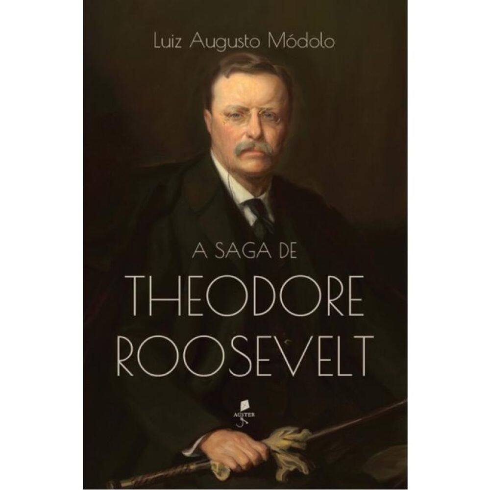 A Saga De Theodore Roosevelt