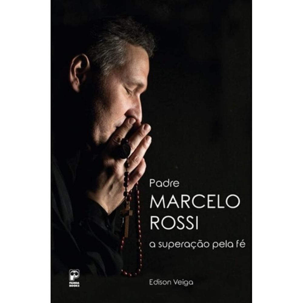 Padre Marcelo Rossi - a Superação pela Fé
