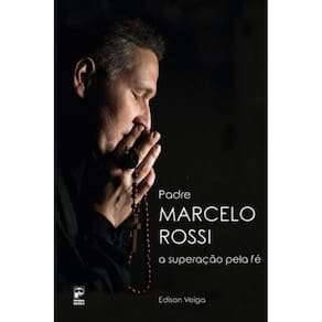 Padre Marcelo Rossi - a Superação pela Fé