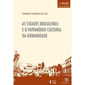 As cidades brasileiras e o patrimônio cultural da humanidade