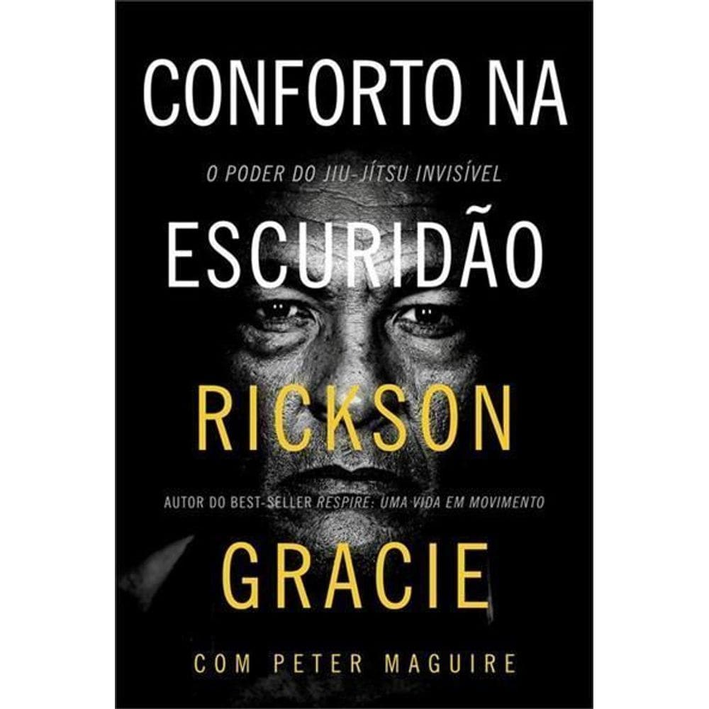 Conforto na Escuridão - O Poder do Jiu-Jítsu Invisível