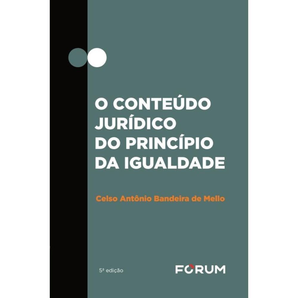O Conteúdo Jurídico Do Princípio Da Igualdade