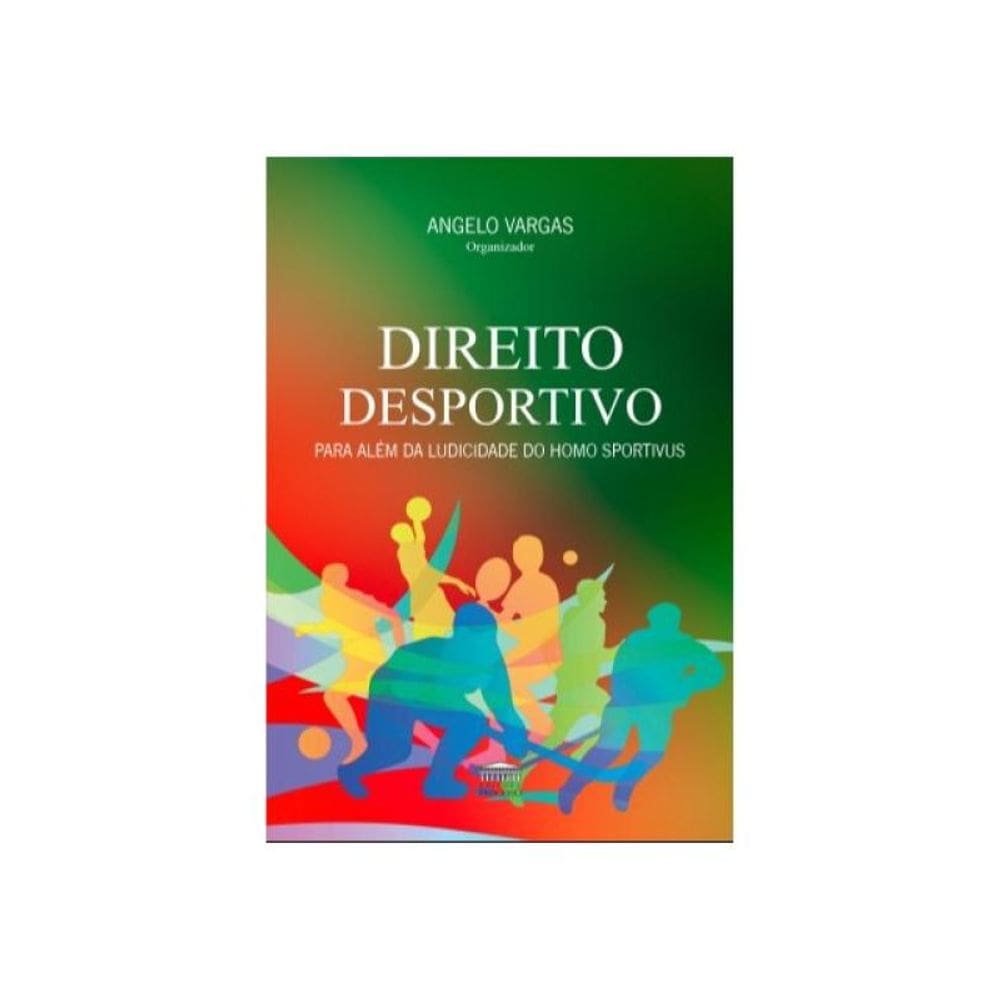 Direito Desportivo - Para Além Da Ludicidade Do Homo Sportivus