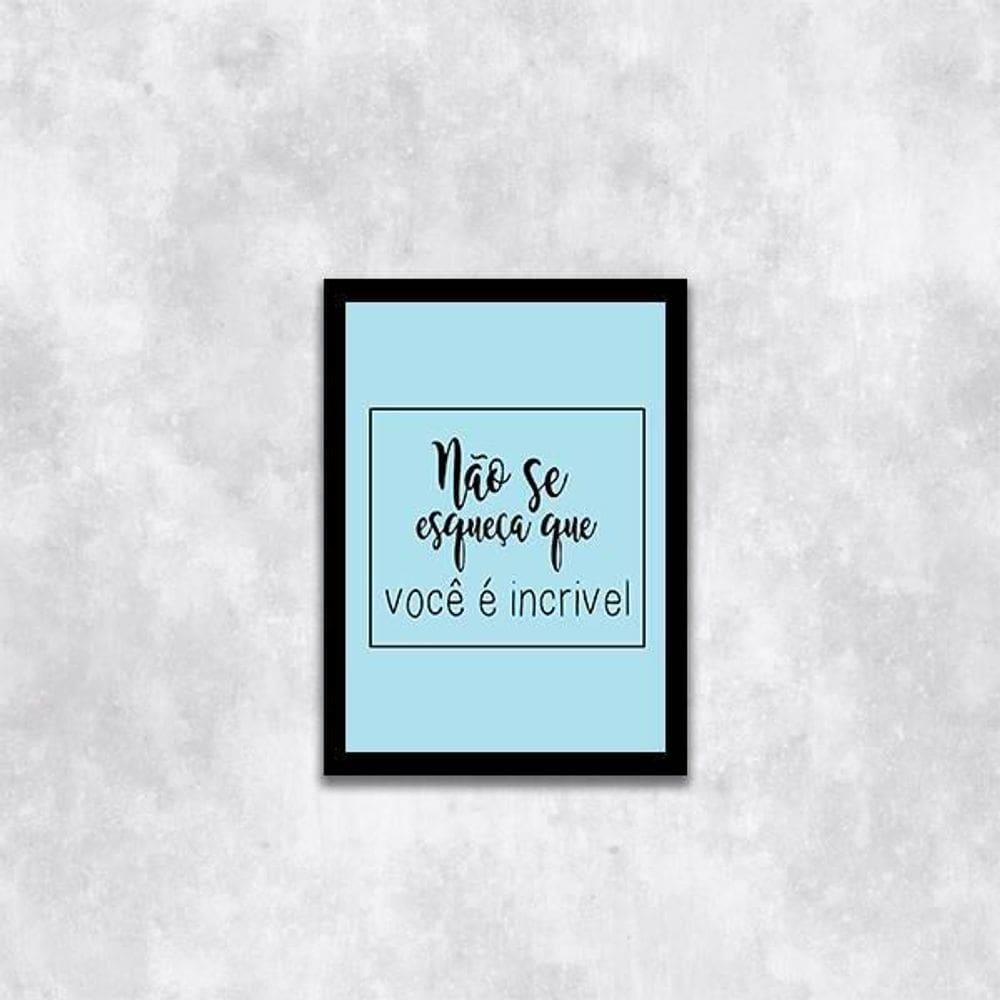 Quadro Não Se Esqueça Que Você É Incrível 24X18Cm