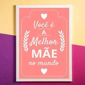 Quadro Você É A Melhor Mãe Do Mundo Rosa 45X34Cm Branca