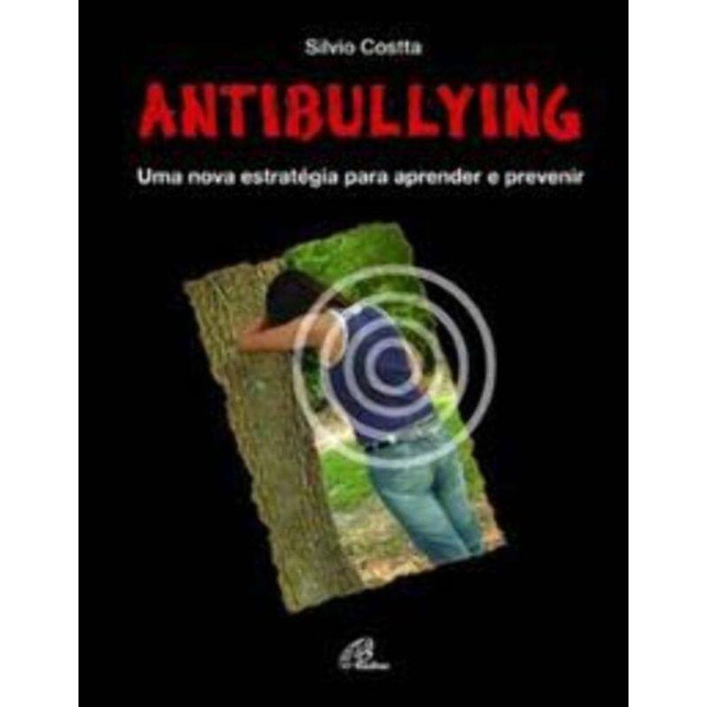Antibullying - Uma Nova Estratégia Para Aprender e Prevenir