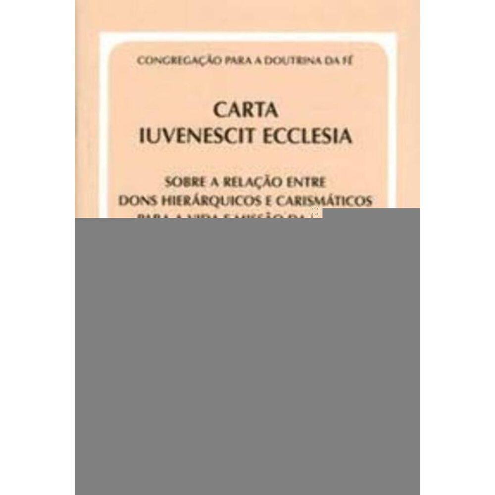 Carta Iuvenescit Ecclesia - Doc. 42 - Sobre a Relação Entre Dons Hierárquicos e Carismáticos P/a Vid