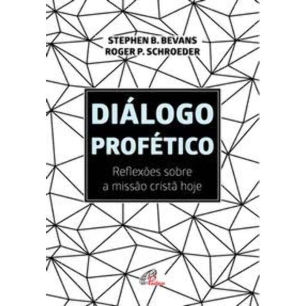 Diálogo Profético - Reflexões Sobre a Missão Cristã Hoje