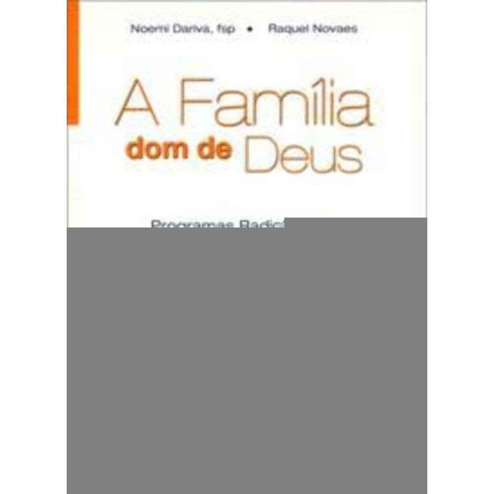 a Família, Dom De Deus - Programas Radiofônicos e Pastoral Familiar