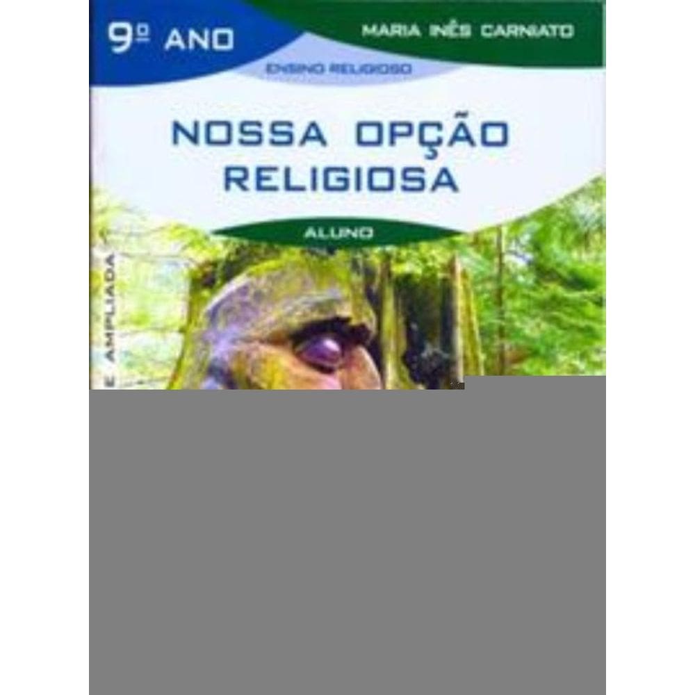 Nossa Opção Religiosa - 9º Ano (Livro Do Aluno) - Edição Revista e Ampliada