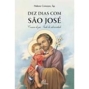 Dez Dias Com São José - Coração De Pai, Santo Da Interioridade