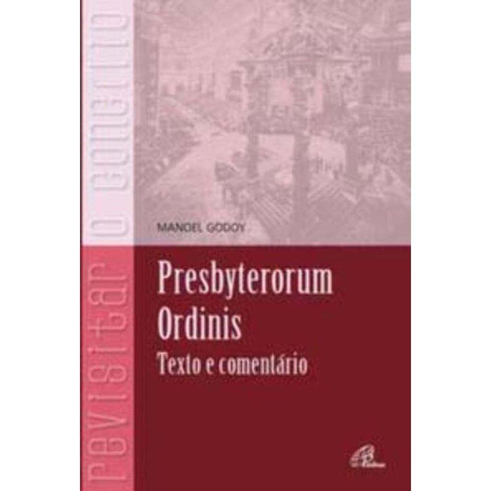 Presbyterorum Ordinis - Texto e Comentário