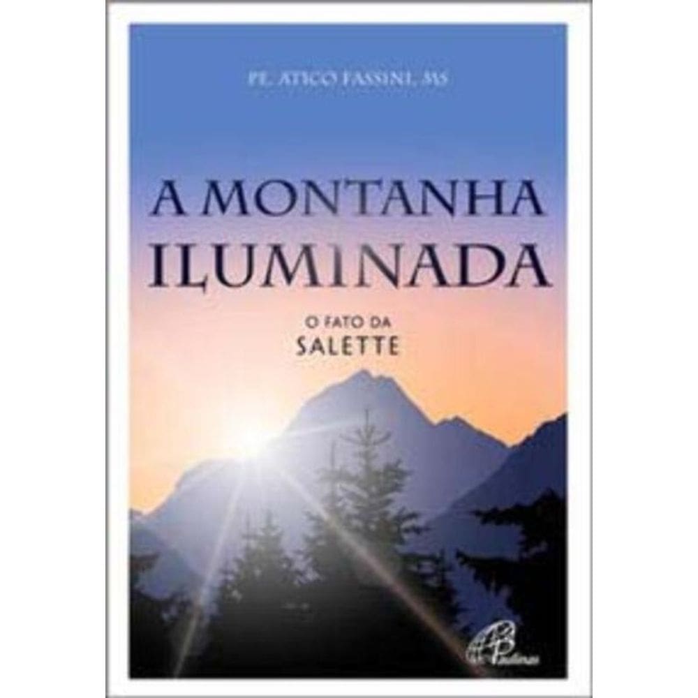 a Montanha Iluminada - o Fato Da Salette