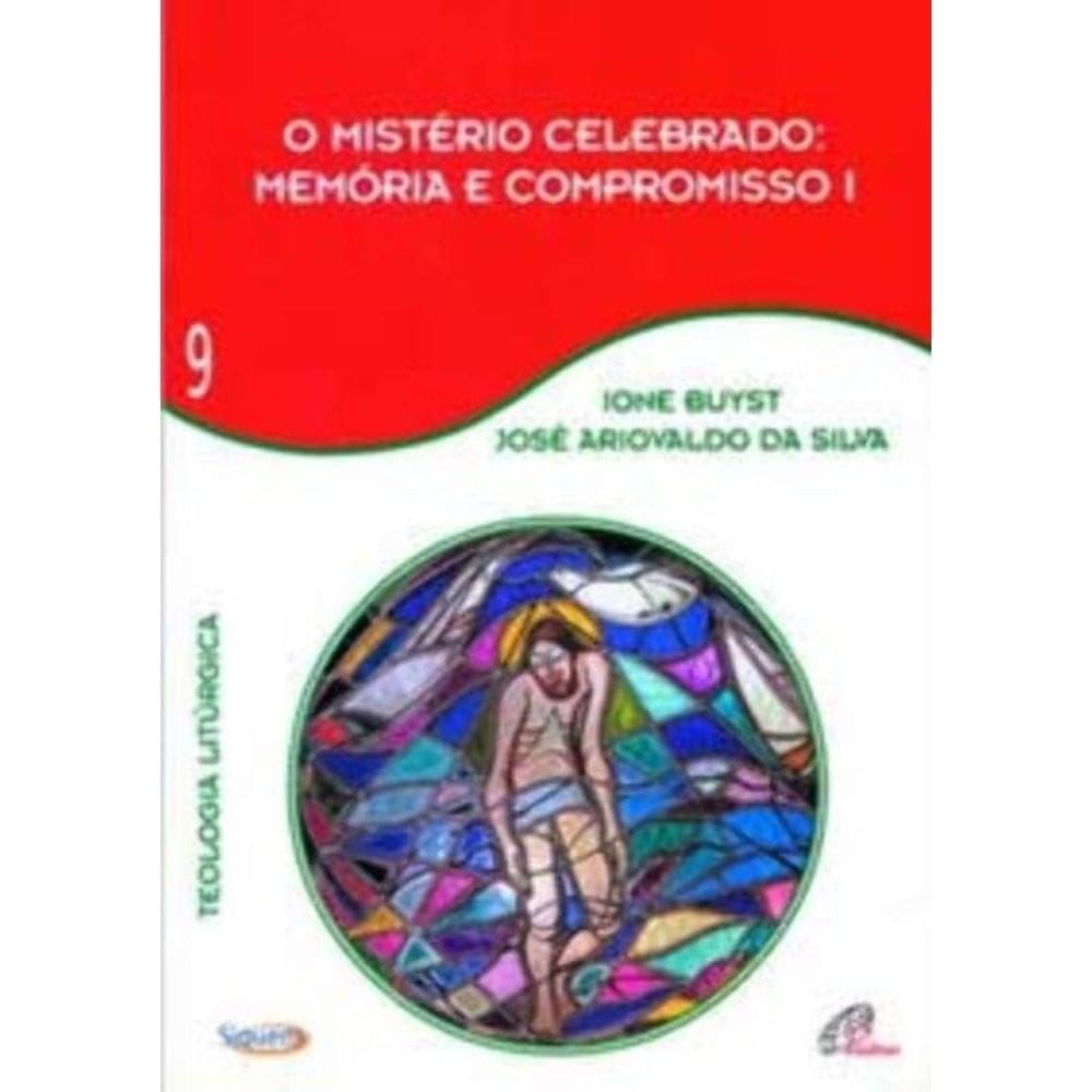 o Mistério Celebrado - Memória e Compromisso i - Vol 9 - Teologia Litúrgica