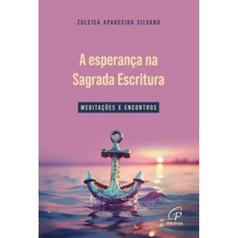 Esperanca Na Sagrada Escritura - Meditacoes E Enco