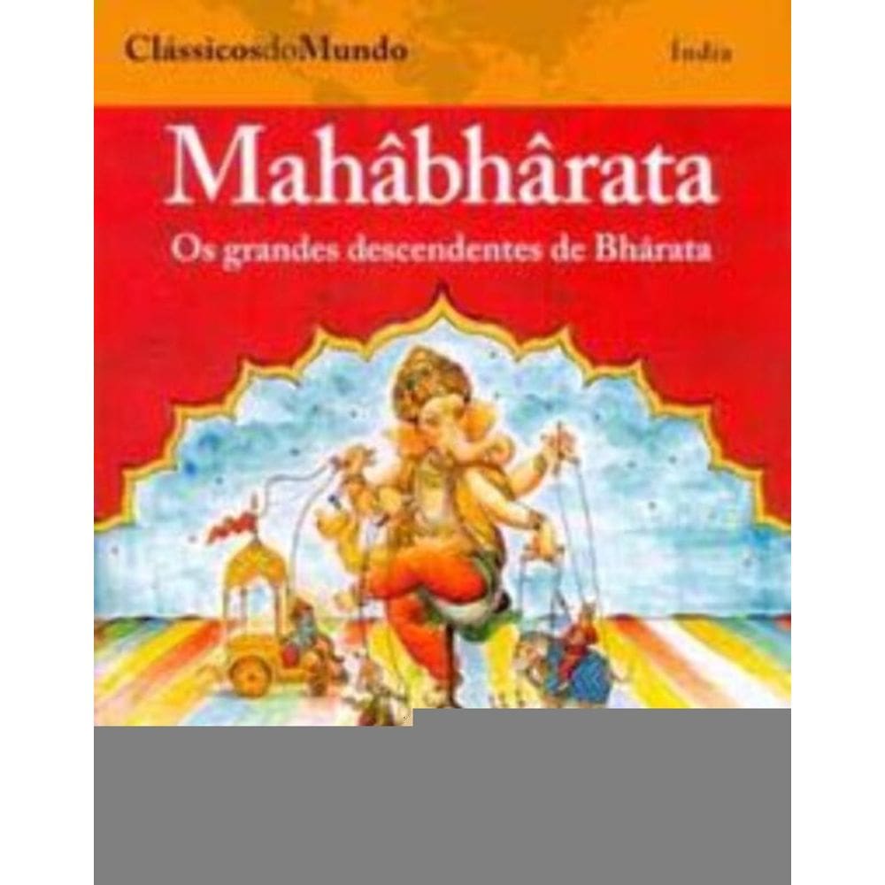 Mahâbhârata - Os Grandes Descendentes De Bhârata