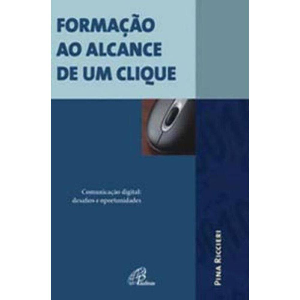 Formação Ao Alcance De Um Clique - Comunicação Digital: Desafios e Oportunidades