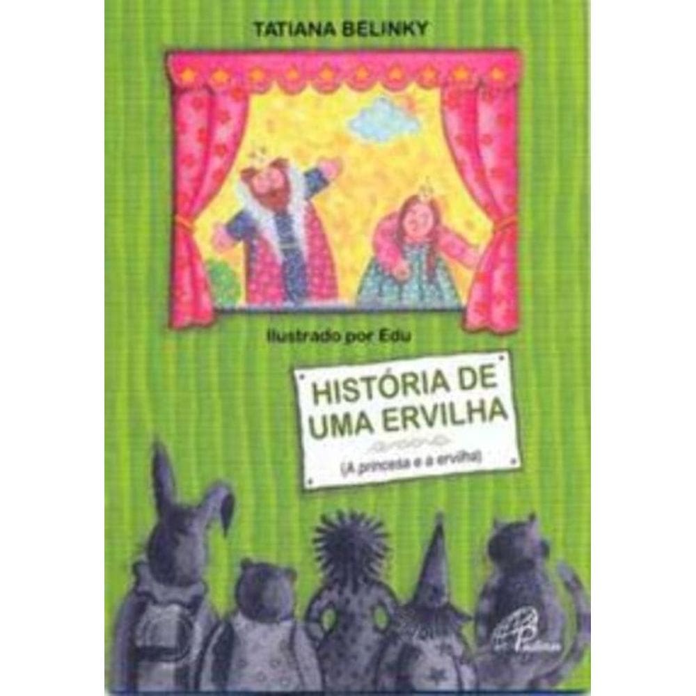 História De Uma Ervilha - Princesa e a Ervilha, De Andersen, Contada Pelo Papai De Lenita (A)
