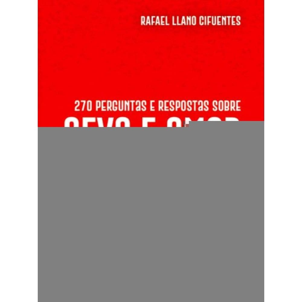 270 Perguntas E Respostas Sobre Sexo E Amor