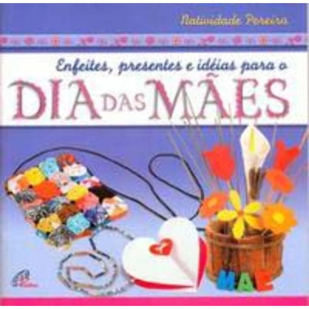 Enfeites, Presentes e Ideias Para o Dia Das Mães