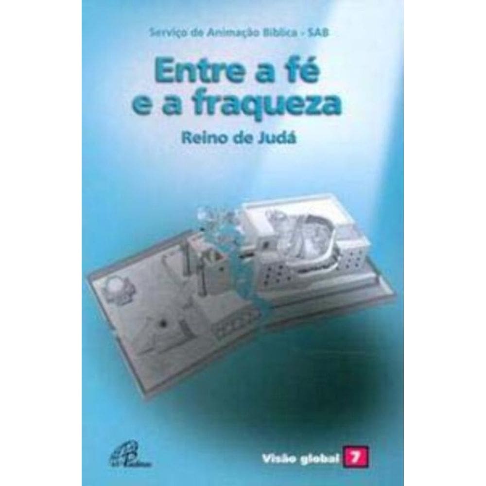 Entre a Fé e a Fraqueza - Reino De Judá - Visão Global 07