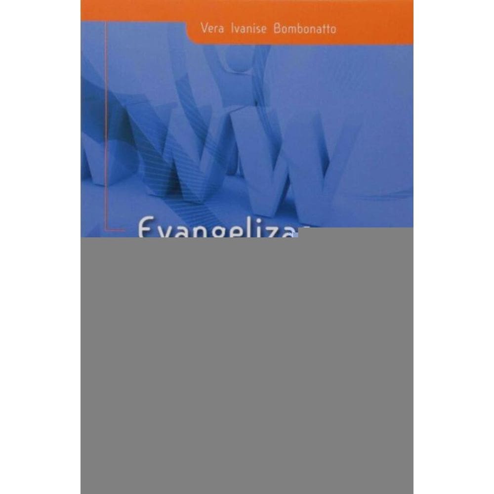 Evangelizar é Comunicar - Fundamentação Bíblico-teológica Da Pastoral Da Comunicação