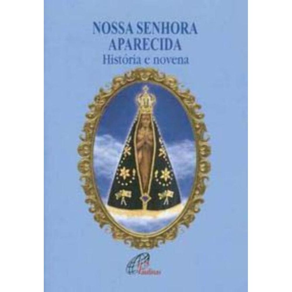 Nossa Senhora Aparecida - História e Novena