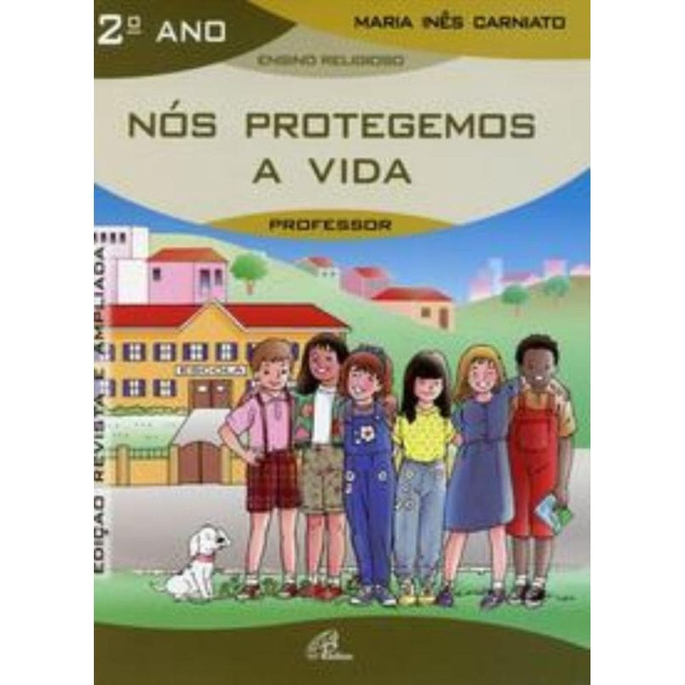 Nós Protegemos a Vida - 2º Ano (Livro Do Professor) - Edição Revista e Ampliada