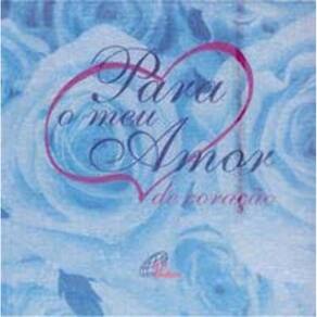 Para o Meu Amor - De Coração